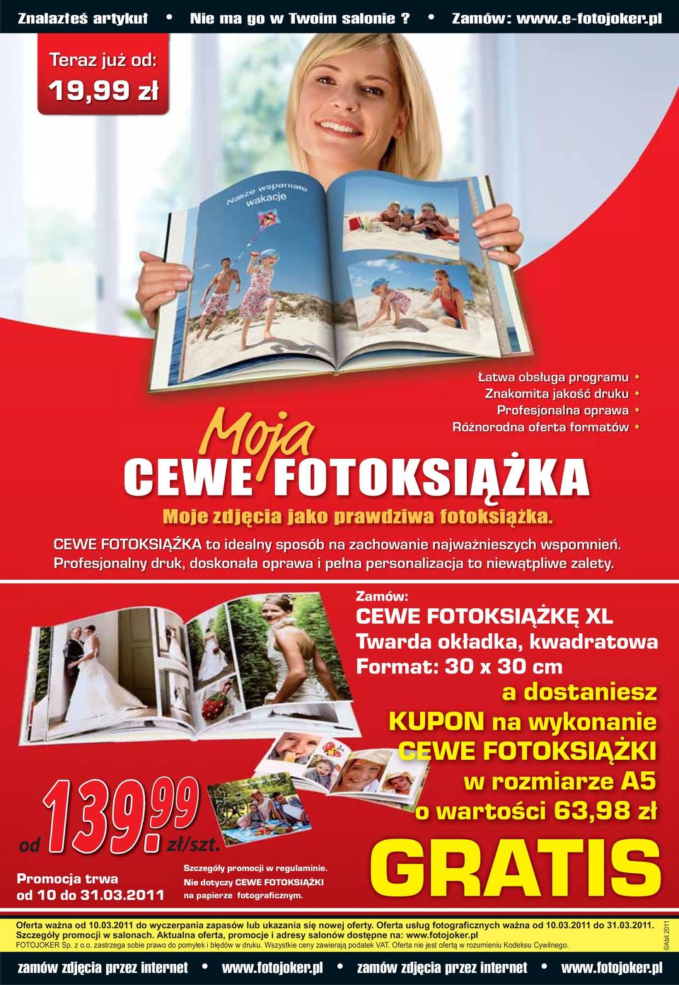 Nie dotyczy CEWE FOTOKSIĄŻKI na papierze fotograficznym.