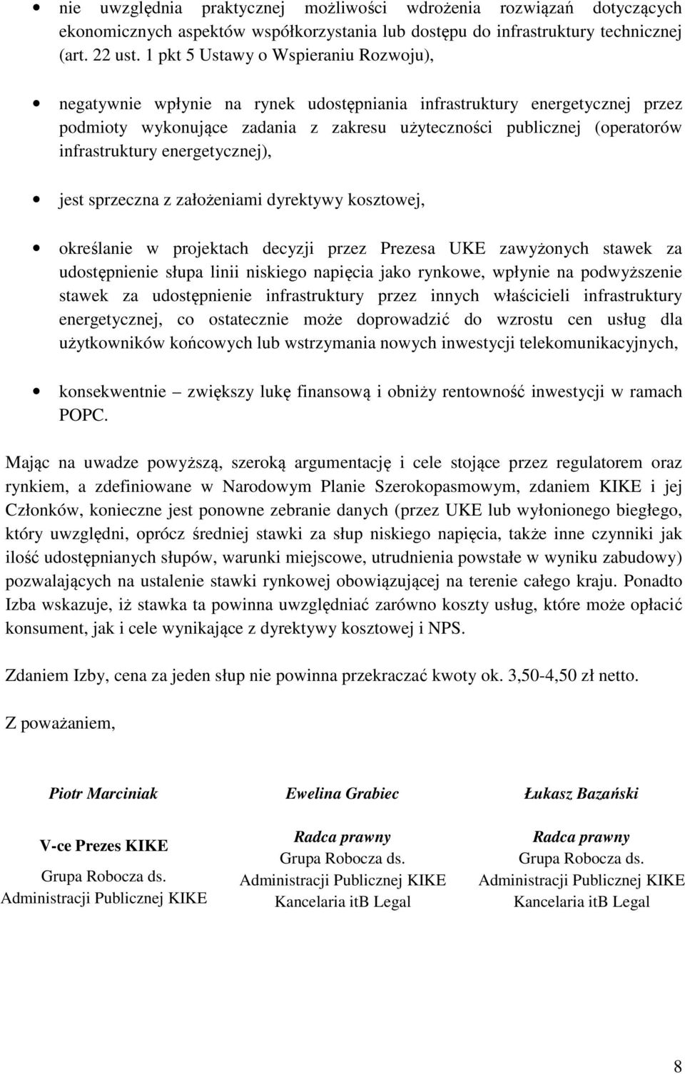 infrastruktury energetycznej), jest sprzeczna z założeniami dyrektywy kosztowej, określanie w projektach decyzji przez Prezesa UKE zawyżonych stawek za udostępnienie słupa linii niskiego napięcia