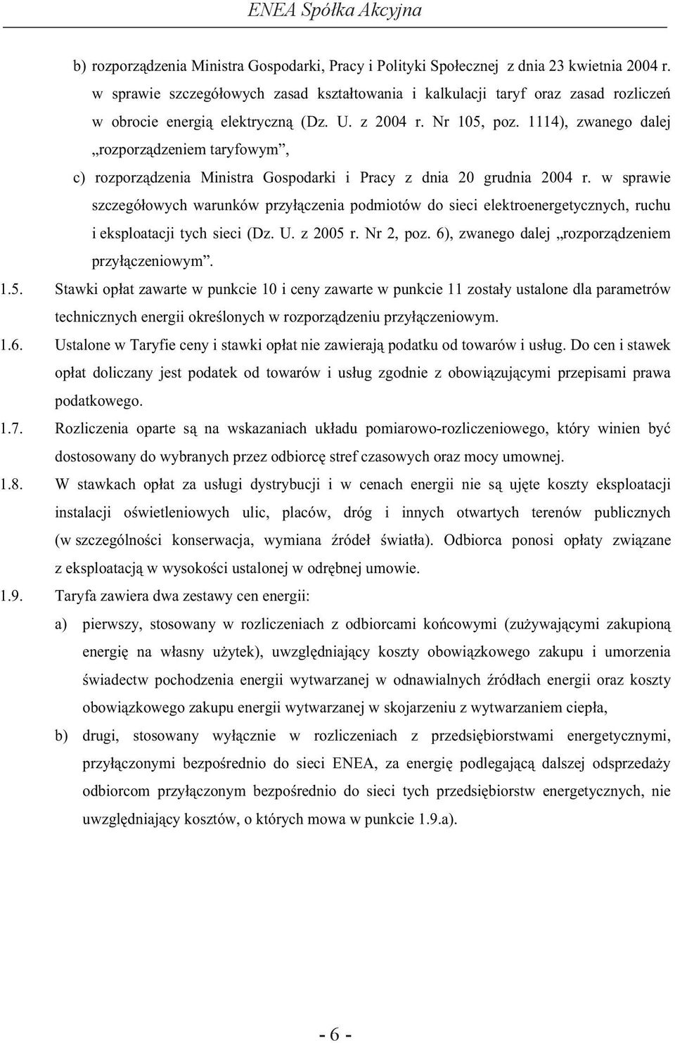 1114), zwanego dalej rozporz dzeniem taryfowym, c) rozporz dzenia Ministra Gospodarki i Pracy z dnia 20 grudnia 2004 r.