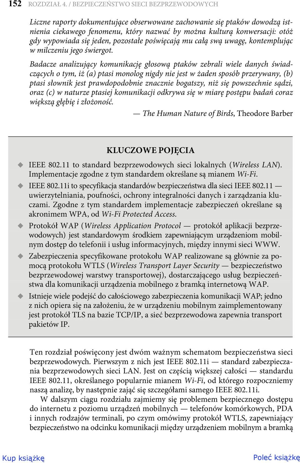 wypowiada się jeden, pozostałe poświęcają mu całą swą uwagę, kontemplując w milczeniu jego świergot.