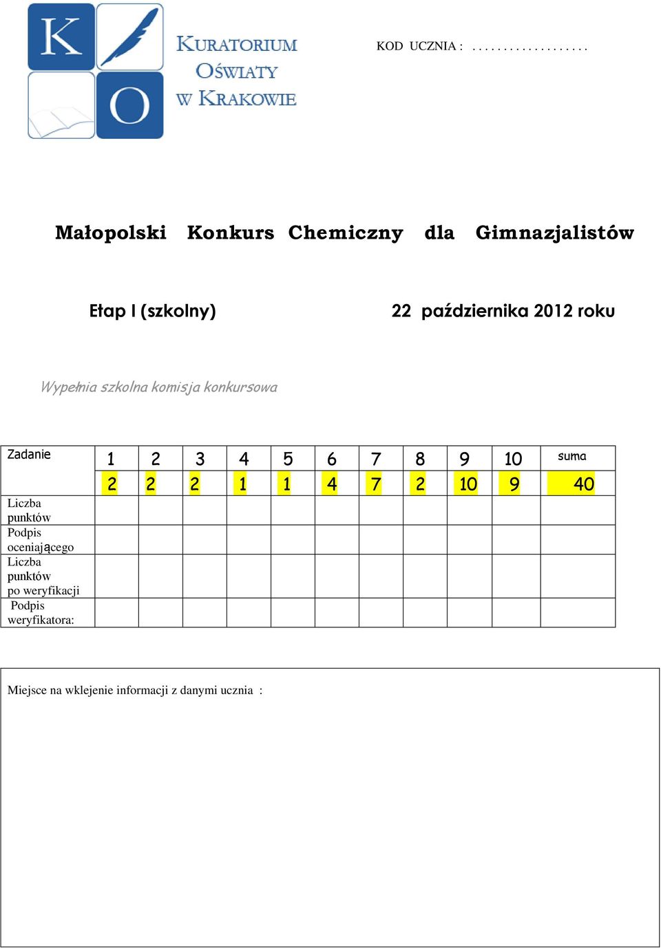 października 2012 roku Wypełnia szkolna komisja konkursowa Zadanie 1 2 3 4 5 6 7 8 9 10