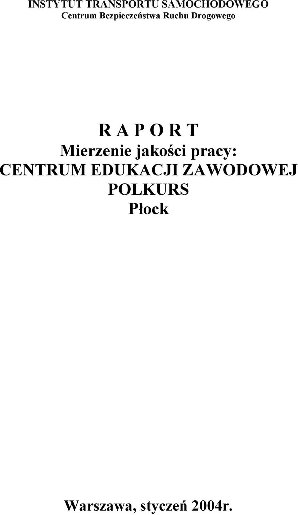 Mierzenie jakości pracy: CENTRUM EDUKACJI