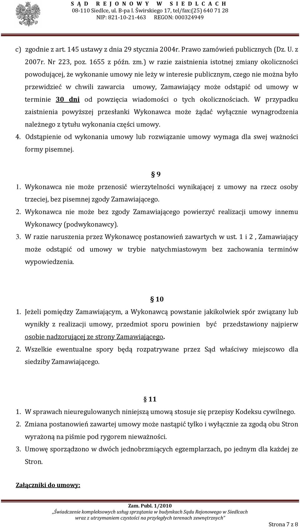 od umowy w terminie 30 dni od powzięcia wiadomości o tych okolicznościach.