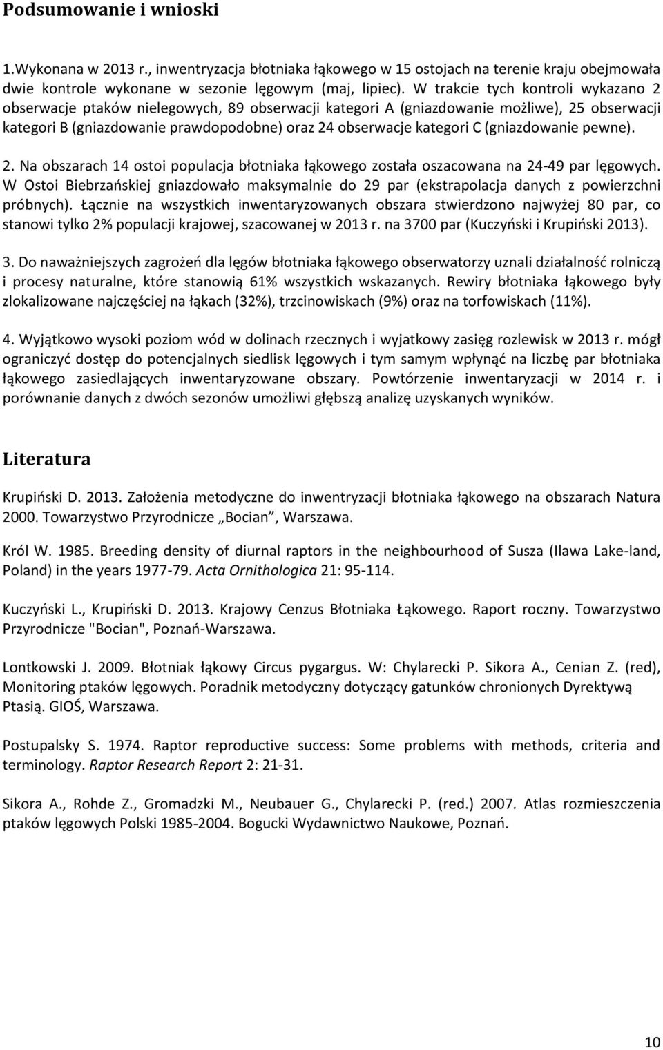 (gniazdowanie pewne). 2. Na obszarach 14 ostoi populacja błotniaka łąkowego została oszacowana na 24-49 par lęgowych.