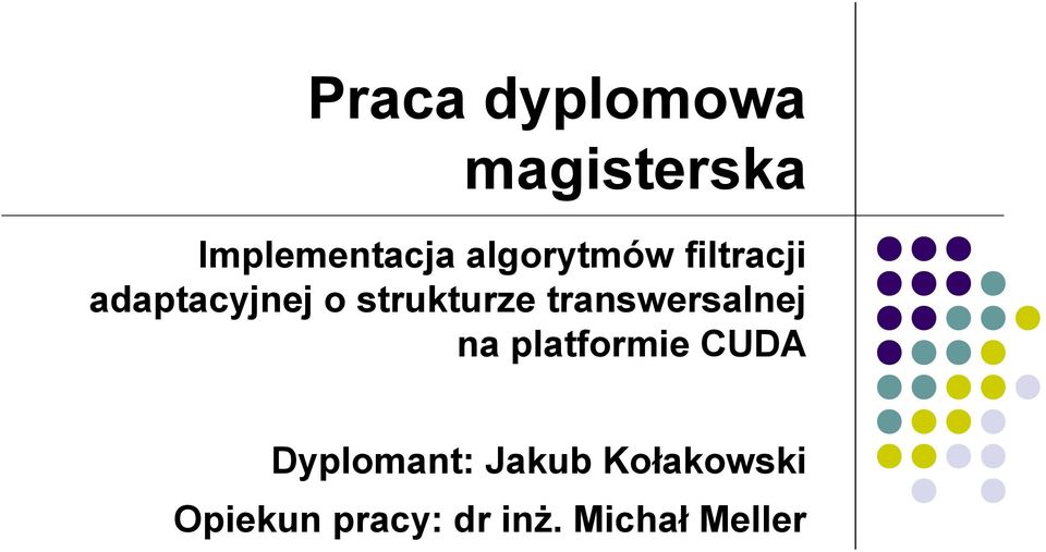 transwersalnej na platformie CUDA Dyplomant: