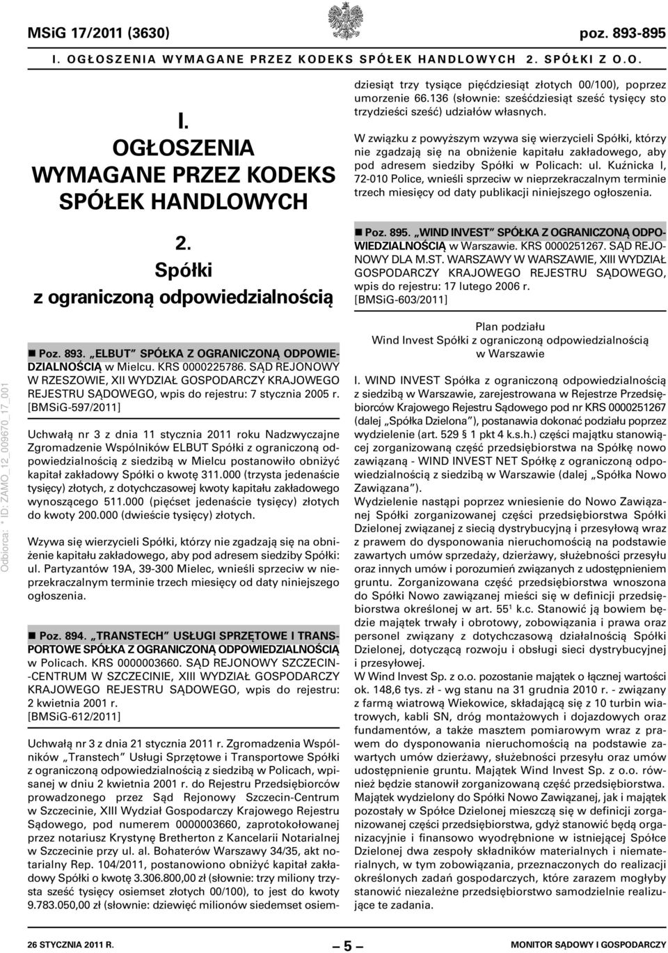 do Rejestru Przedsiębiorców prowadzonego przez Sąd Rejonowy Szczecin-Centrum w Szczecinie, XIII Wydział Gospodarczy Krajowego Rejestru Sądowego, pod numerem 0000003660, zaprotokołowanej przez