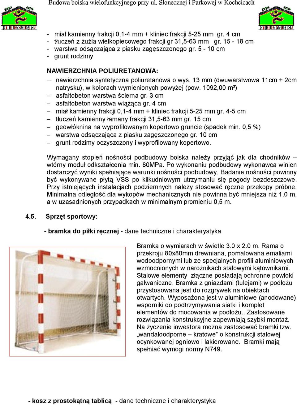 1092,00 m²) asfaltobeton warstwa ścierna gr. 3 cm asfaltobeton warstwa wiążąca gr. 4 cm miał kamienny frakcji 0,1-4 mm + kliniec frakcji 5-25 mm gr.