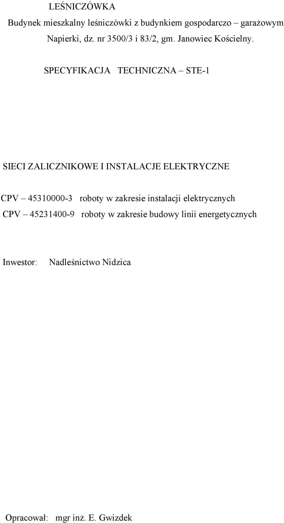 SPECYFIKACJA TECHNICZNA STE-1 SIECI ZALICZNIKOWE I INSTALACJE ELEKTRYCZNE CPV 45310000-3 roboty