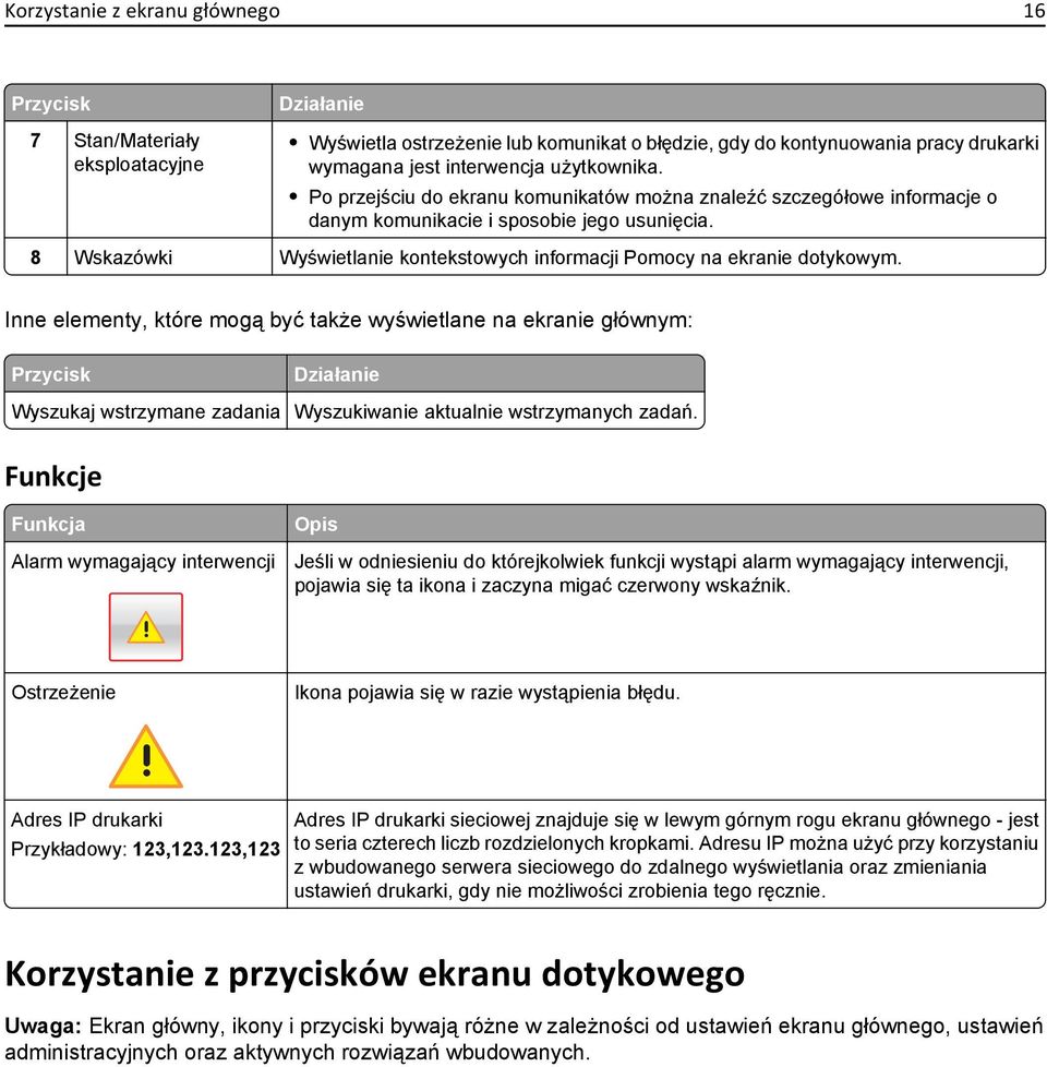 8 Wskazówki Wyświetlanie kontekstowych informacji Pomocy na ekranie dotykowym.