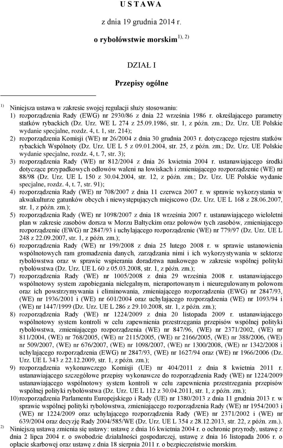 określającego parametry statków rybackich (Dz. Urz. WE L 274 z 25.09.1986, str. 1, z późn. zm.; Dz. Urz. UE Polskie wydanie specjalne, rozdz. 4, t. 1, str.