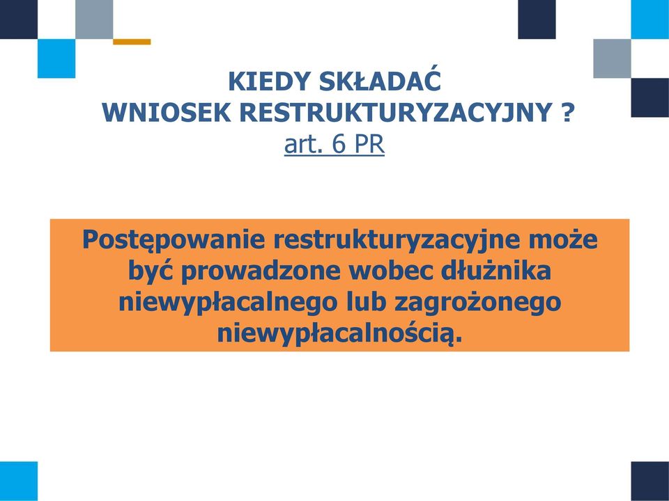 może być prowadzone wobec dłużnika