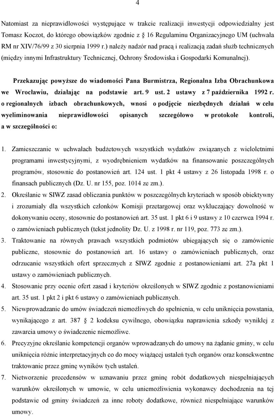 Przekazujc powy&sze do wiadomo'ci Pana Burmistrza, Regionalna Izba Obrachunkowa we Wroc.awiu, dzia.ajc na podstawie art. 9 ust. 2 ustawy z 7 pa0dziernika 1992 r.