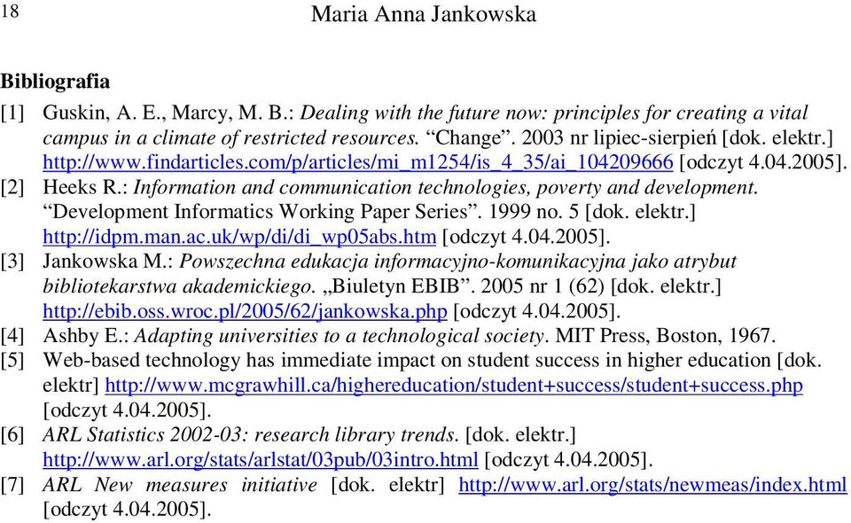 Development Informatics Working Paper Series. 1999 no. 5 [dok. elektr.] http://idpm.man.ac.uk/wp/di/di_wp05abs.htm [odczyt 4.04.2005]. [3] Jankowska M.