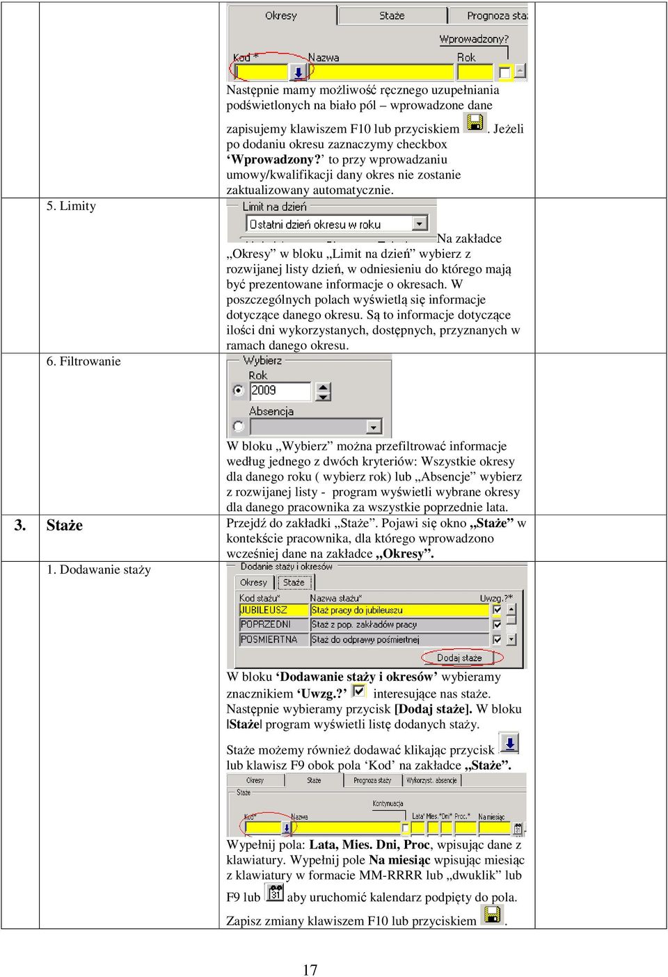 to przy wprowadzaniu umowy/kwalifikacji dany okres nie zostanie zaktualizowany automatycznie.