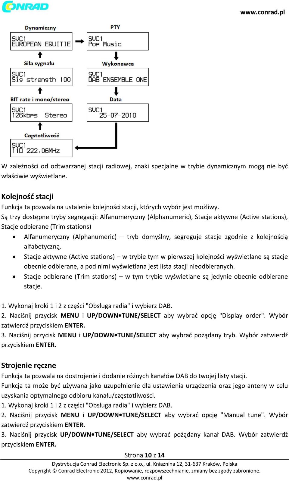 Są trzy dostępne tryby segregacji: Alfanumeryczny (Alphanumeric), Stacje aktywne (Active stations), Stacje odbierane (Trim stations) Alfanumeryczny (Alphanumeric) tryb domyślny, segreguje stacje