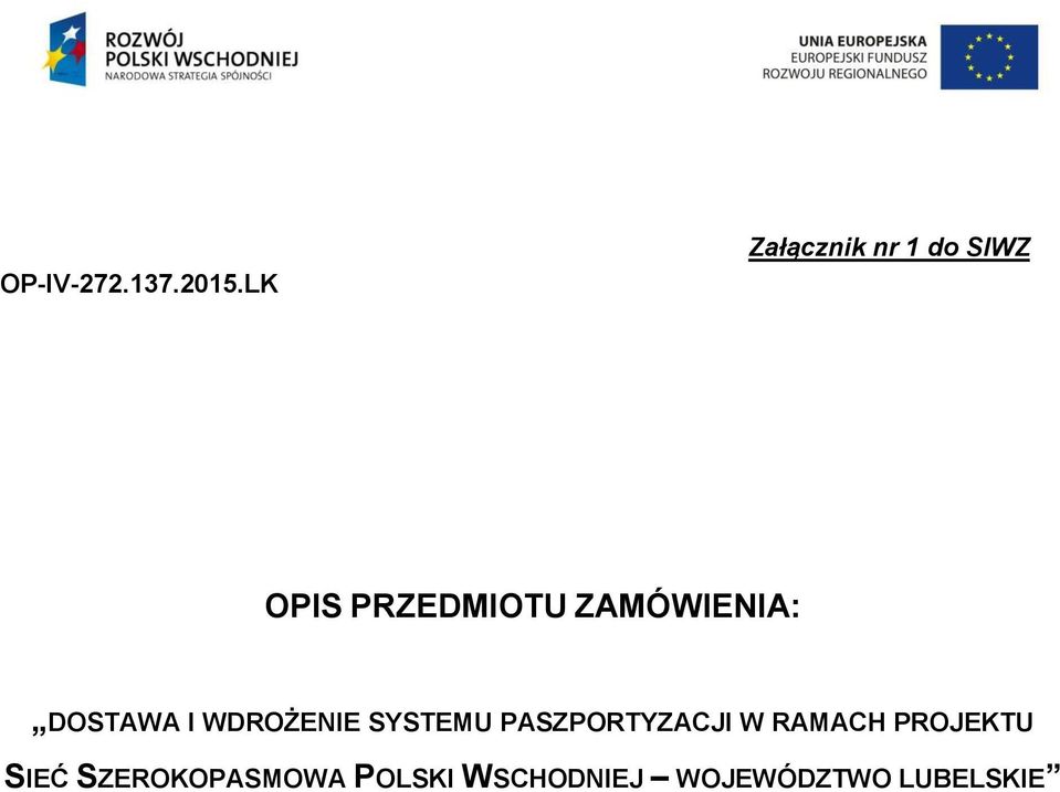 ZAMÓWIENIA: DOSTAWA I WDROŻENIE SYSTEMU