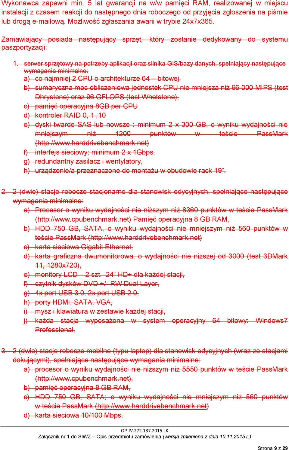 serwer sprzętowy na potrzeby aplikacji oraz silnika GIS/bazy danych, spełniający następujące wymagania minimalne: a) co najmniej 2 CPU o architekturze 64 bitowej, b) sumaryczna moc obliczeniowa