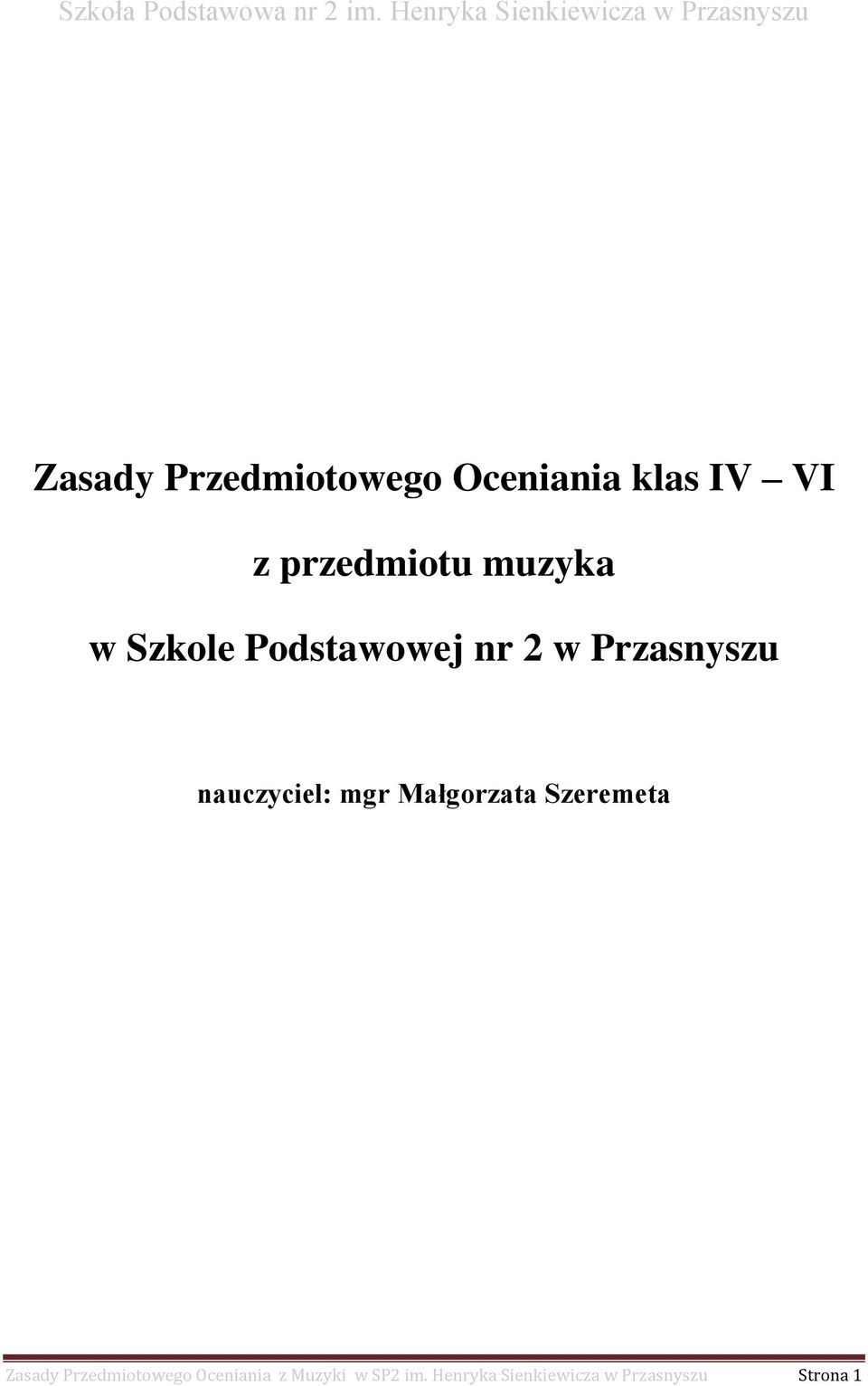 mgr Małgorzata Szeremeta Zasady Przedmiotowego Oceniania