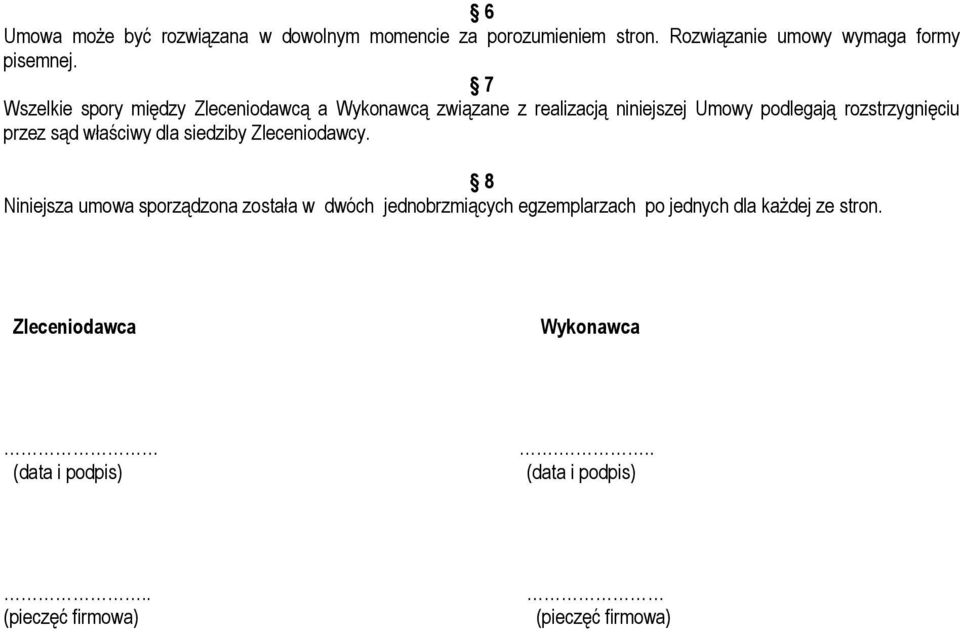 przez sąd właściwy dla siedziby Zleceniodawcy.