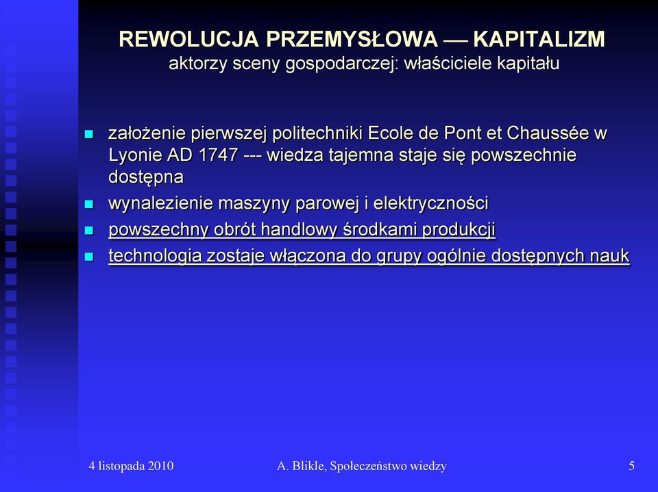 dostępna wynalezienie maszyny parowej i elektryczności powszechny obrót handlowy środkami produkcji