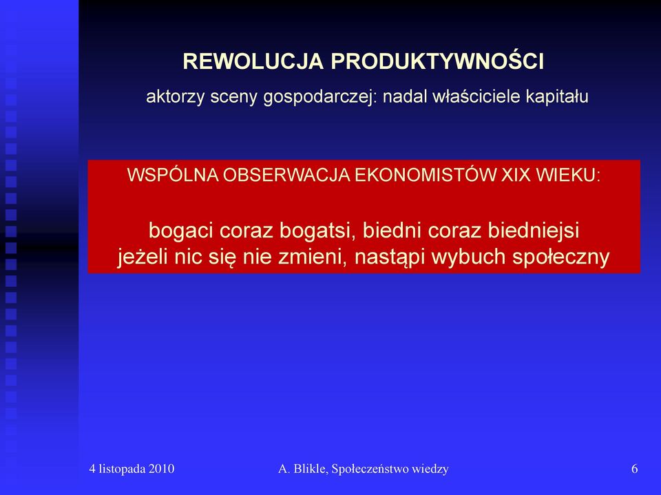 bogaci coraz bogatsi, biedni coraz biedniejsi jeżeli nic się nie