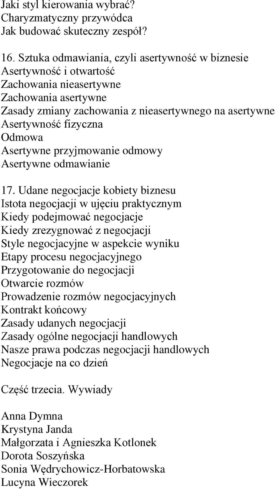Asertywne przyjmowanie odmowy Asertywne odmawianie 17.