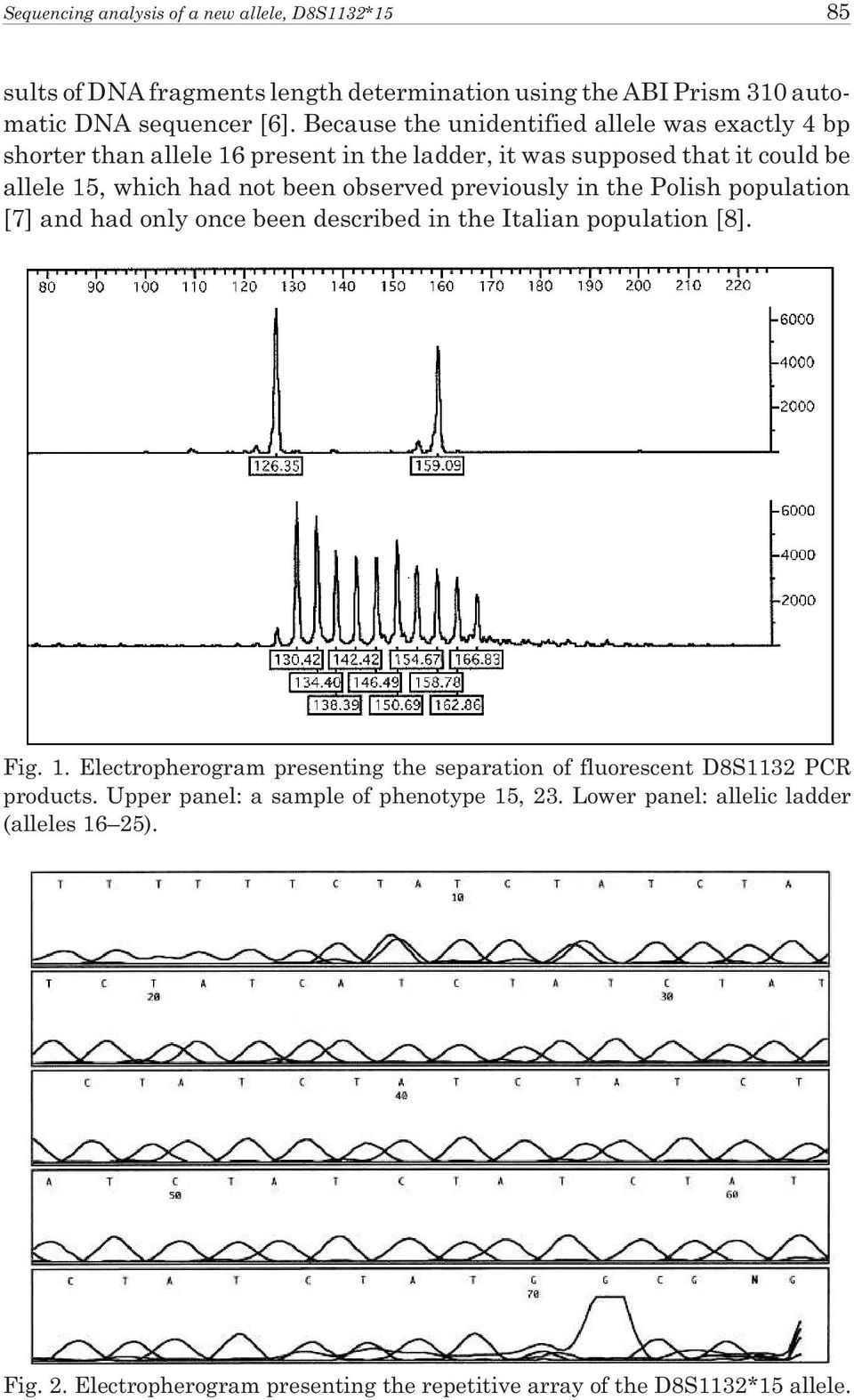 previously in the Polish population [7] and had only once been described in the Italian population [8]. Fig. 1.