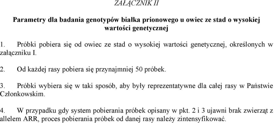 Od każdej rasy pobiera się przynajmniej 50 próbek. 3.