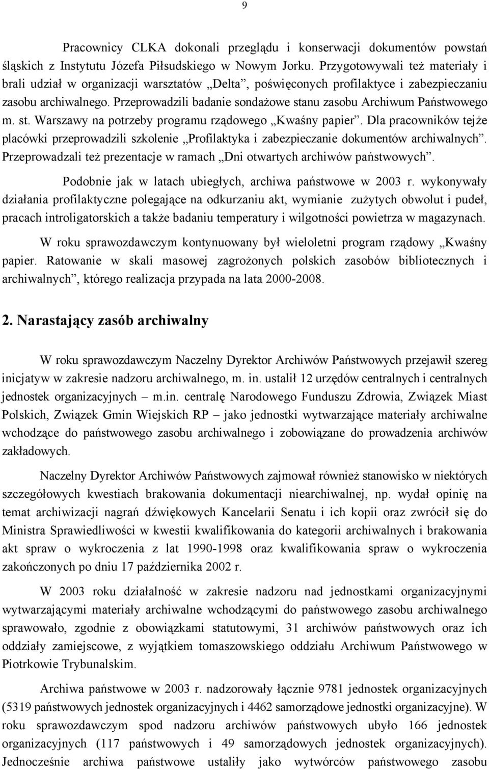 Przeprowadzili badanie sondażowe stanu zasobu Archiwum Państwowego m. st. Warszawy na potrzeby programu rządowego Kwaśny papier.