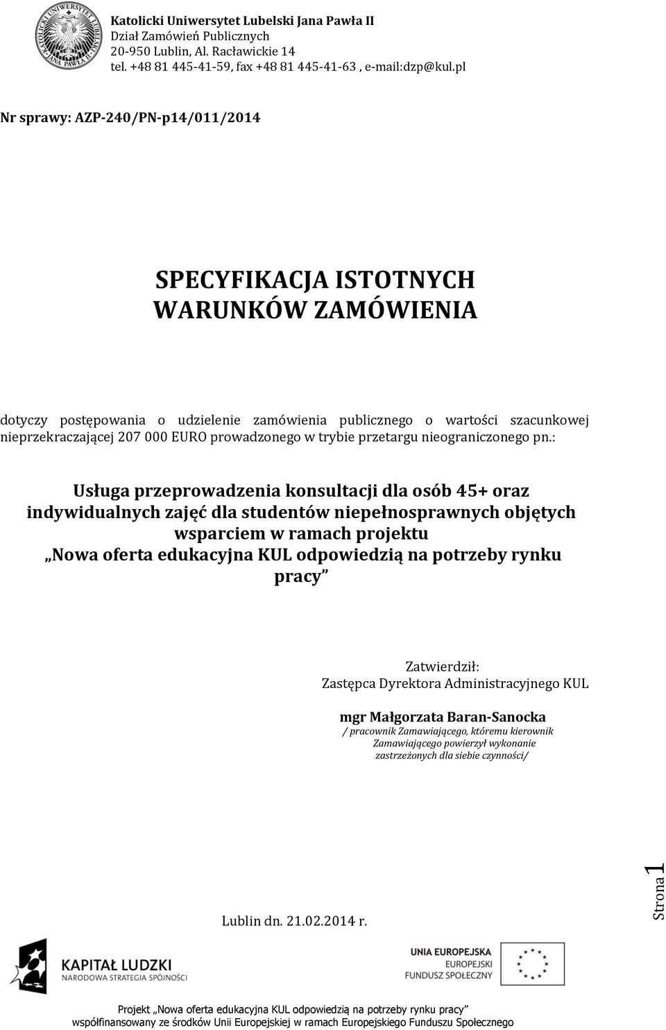 : Usługa przeprowadzenia konsultacji dla osób 45+ oraz indywidualnych zajęć dla studentów niepełnosprawnych objętych wsparciem w ramach projektu Nowa oferta edukacyjna