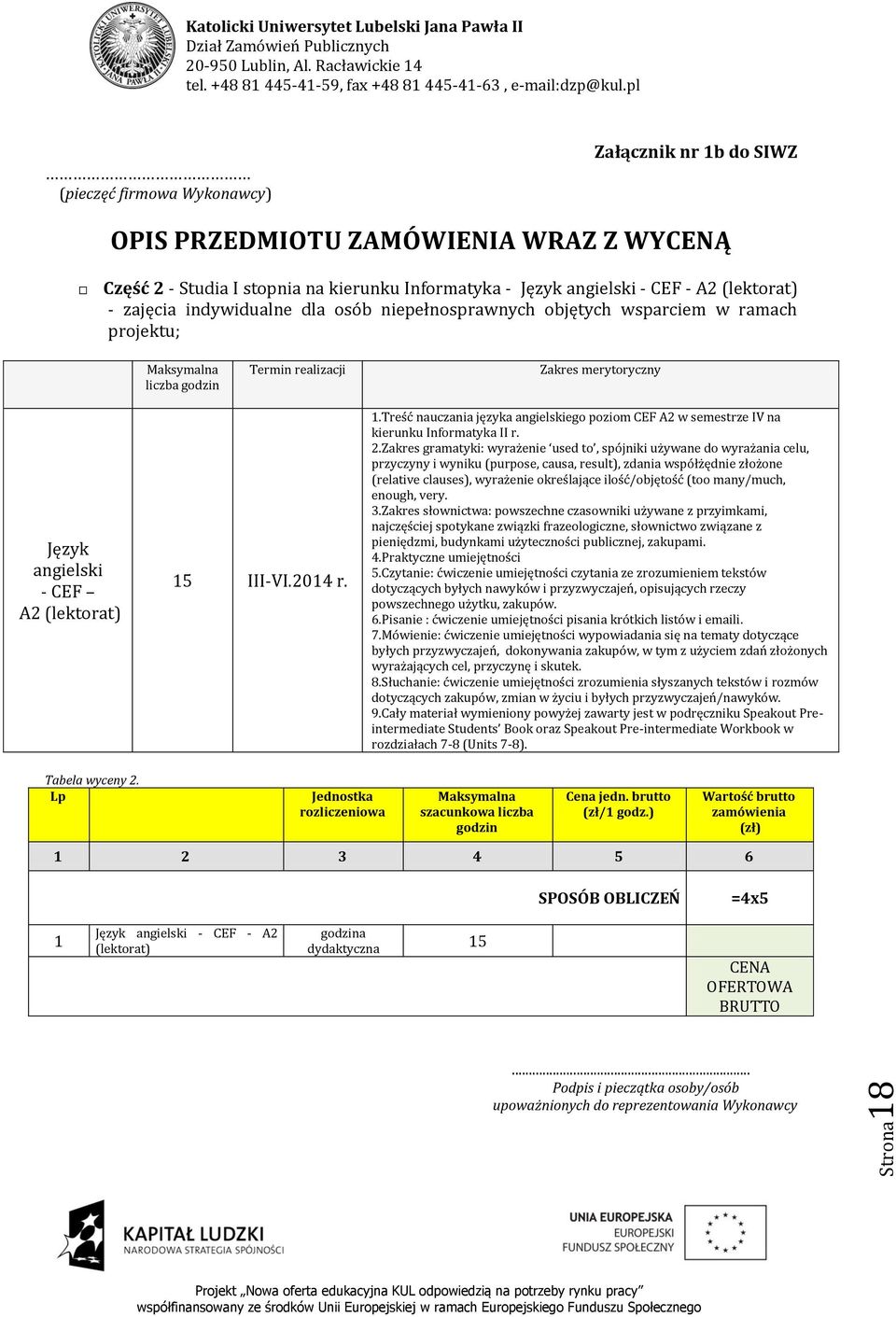 2014 r. 1.Treść nauczania języka angielskiego poziom CEF A2 w semestrze IV na kierunku Informatyka II r. 2.