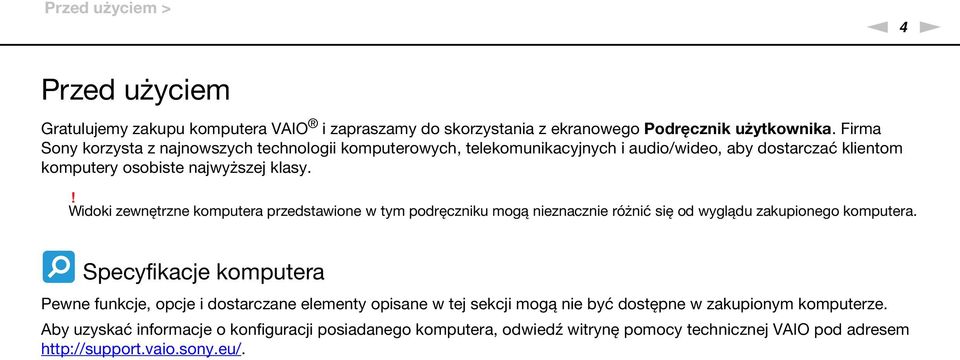 ! Widoki zewnętrzne komputera przedstawione w tym podręczniku mogą nieznacznie różnić się od wyglądu zakupionego komputera.