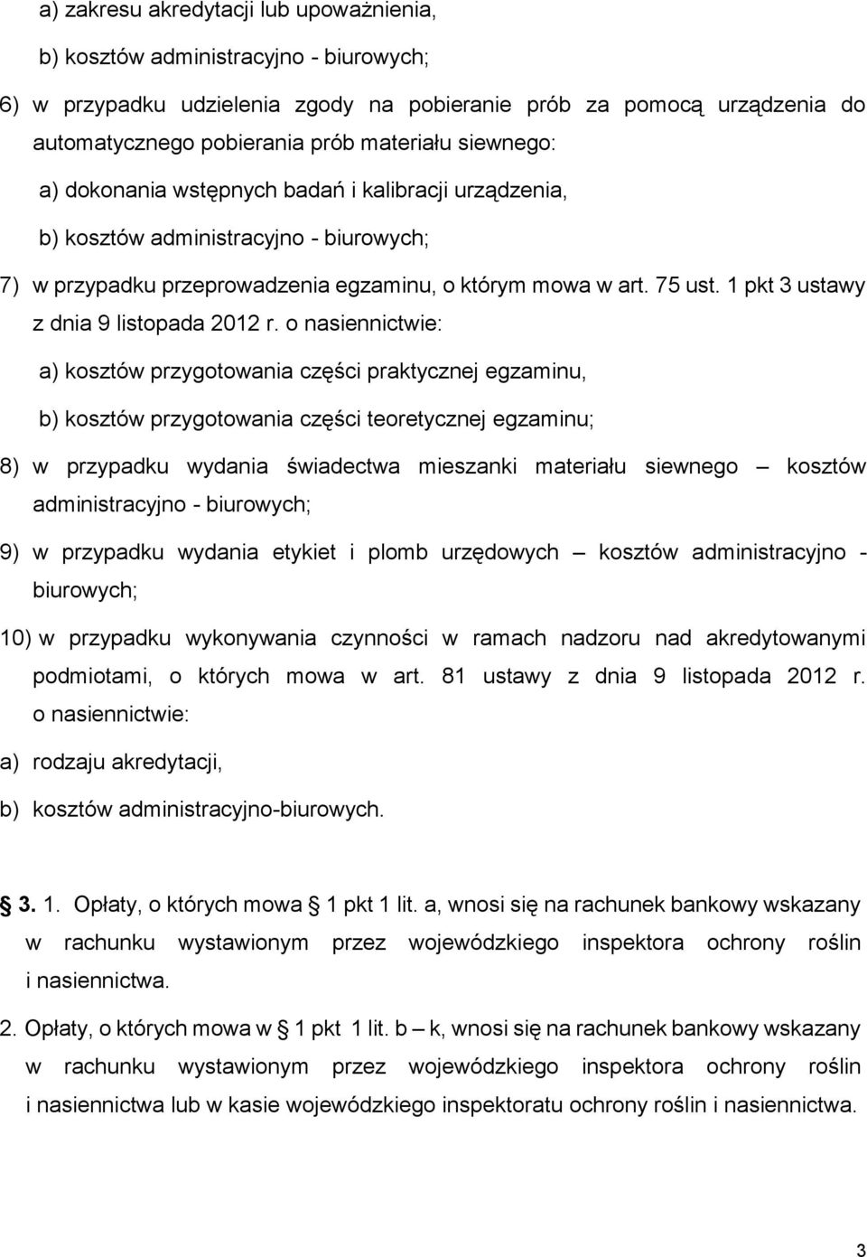 1 pkt 3 ustawy z dnia 9 listopada 2012 r.