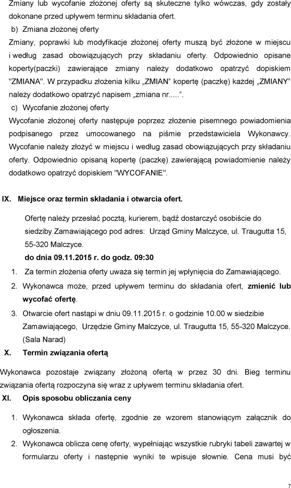 Odpowiednio opisane koperty(paczki) zawierające zmiany należy dodatkowo opatrzyć dopiskiem "ZMIANA".