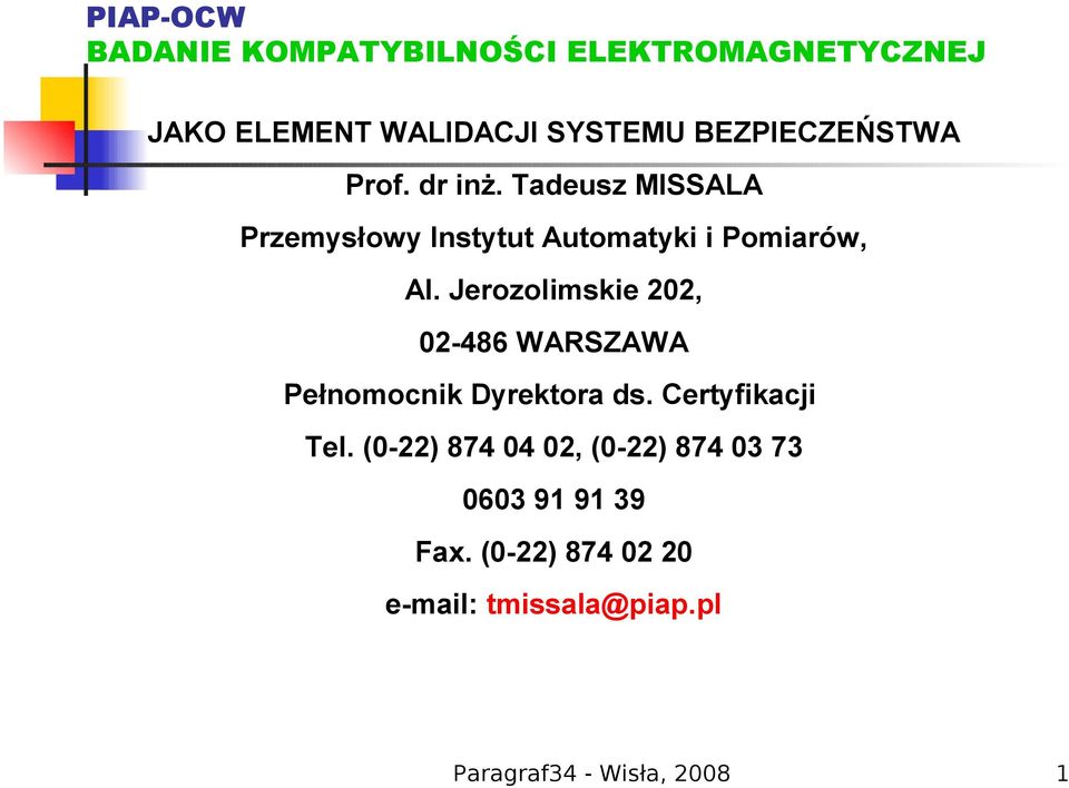 Jerozolimskie 202, 02-486 WARSZAWA Pełnomocnik Dyrektora ds. Certyfikacji Tel.