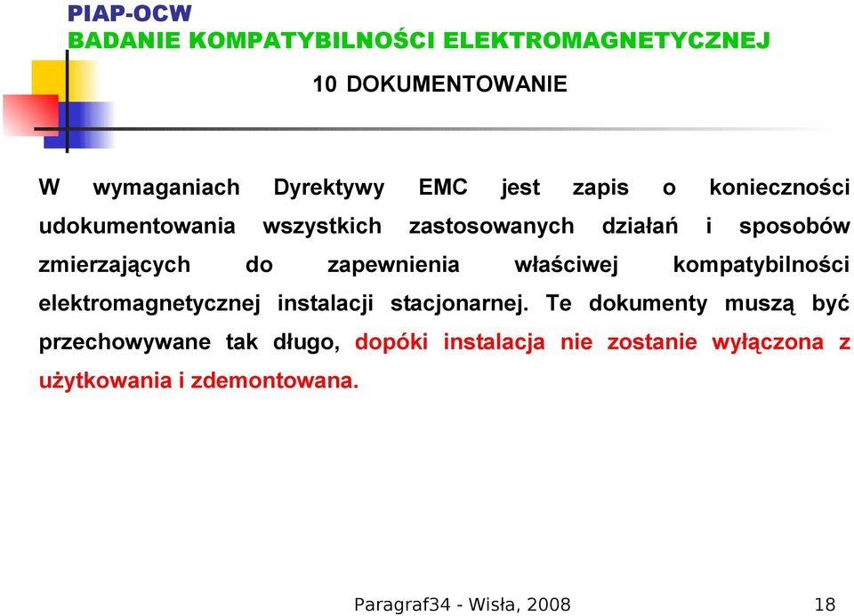 kompatybilności elektromagnetycznej instalacji stacjonarnej.