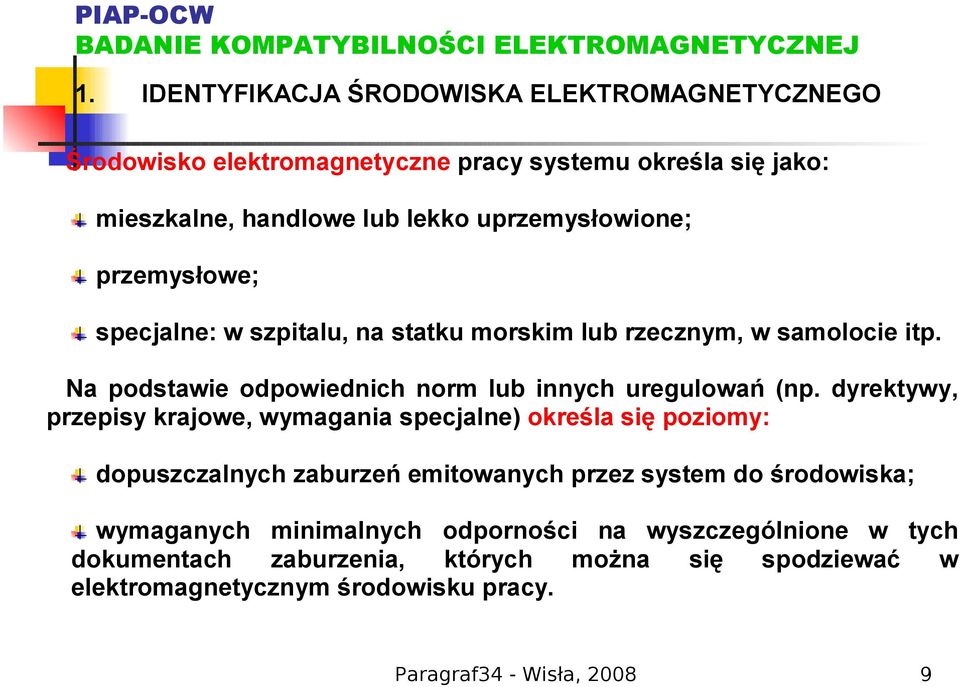 Na podstawie odpowiednich norm lub innych uregulowań (np.