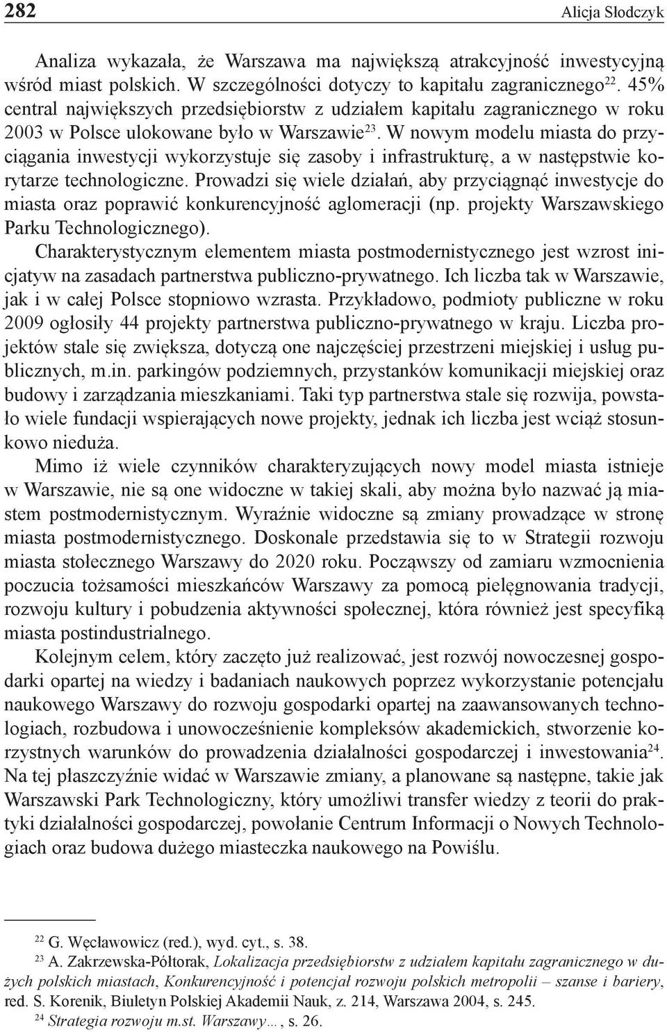 W nowym modelu miasta do przyciągania inwestycji wykorzystuje się zasoby i infrastrukturę, a w następstwie korytarze technologiczne.