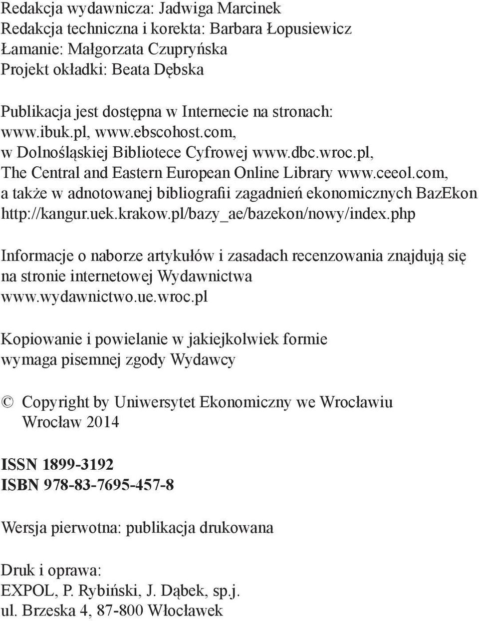 com, a także w adnotowanej bibliografii zagadnień ekonomicznych BazEkon http://kangur.uek.krakow.pl/bazy_ae/bazekon/nowy/index.