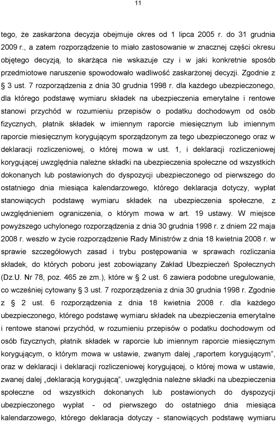 zaskarżonej decyzji. Zgodnie z 3 ust. 7 rozporządzenia z dnia 30 grudnia 1998 r.