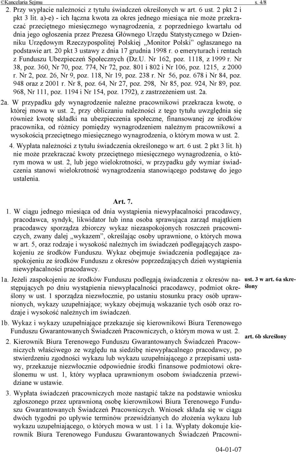 Statystycznego w Dzienniku Urzędowym Rzeczypospolitej Polskiej Monitor Polski ogłaszanego na podstawie art. 20 pkt 3 ustawy z dnia 17 grudnia 1998 r.