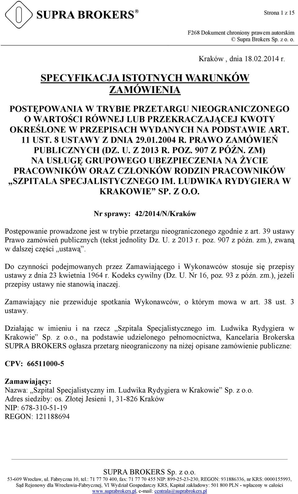 8 USTAWY Z DNIA 29.01.2004 R. PRAWO ZAMÓWIEŃ PUBLICZNYCH (DZ. U. Z 2013 R. POZ. 907 Z PÓŹN.