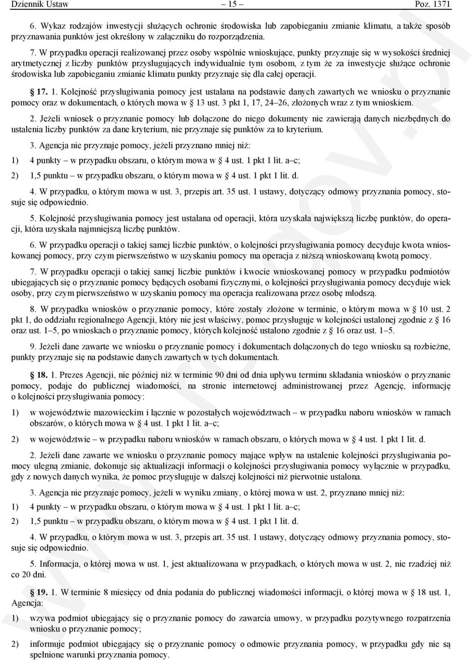 W przypadku operacji realizowanej przez osoby wspólnie wnioskujące, punkty przyznaje się w wysokości średniej arytmetycznej z liczby punktów przysługujących indywidualnie tym osobom, z tym że za