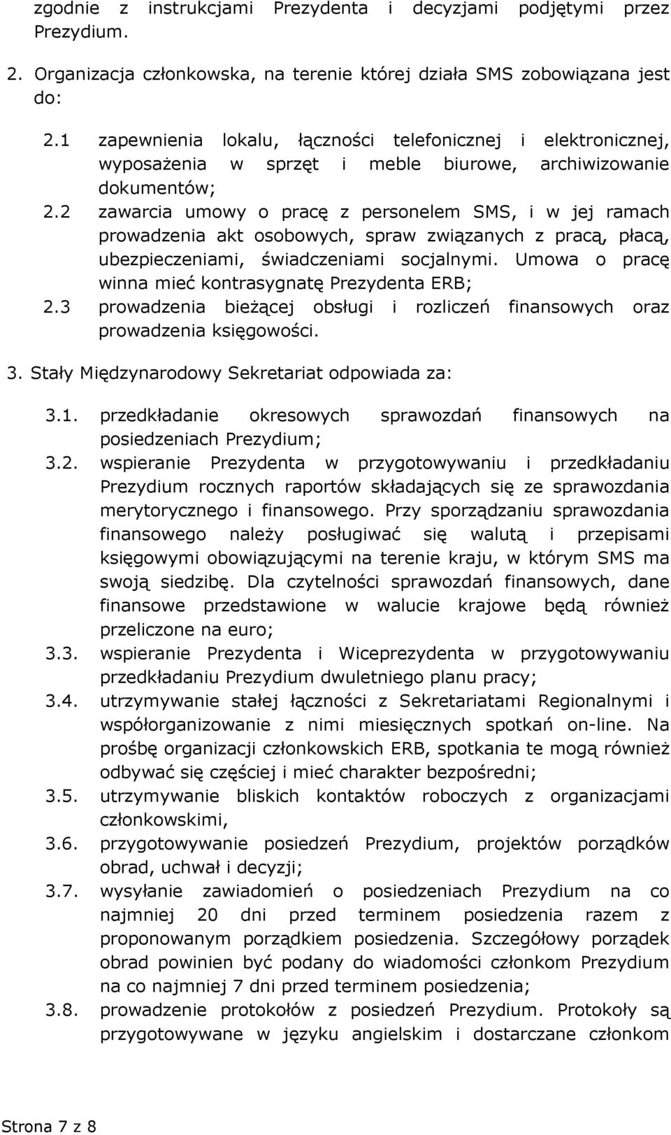 2 zawarcia umowy o pracę z personelem SMS, i w jej ramach prowadzenia akt osobowych, spraw związanych z pracą, płacą, ubezpieczeniami, świadczeniami socjalnymi.