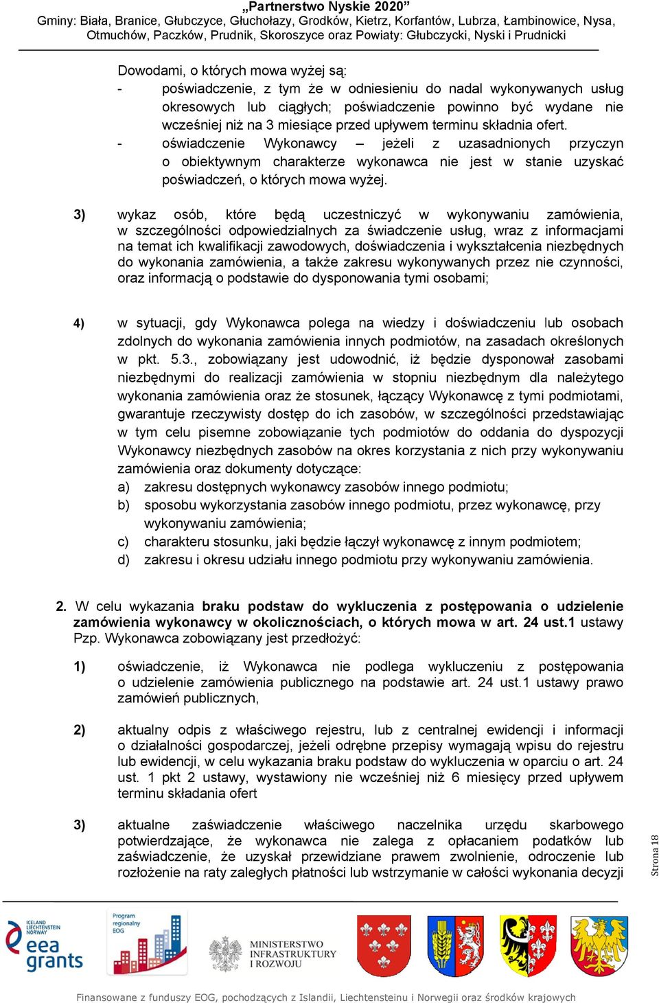 3) wykaz osób, które będą uczestniczyć w wykonywaniu zamówienia, w szczególności odpowiedzialnych za świadczenie usług, wraz z informacjami na temat ich kwalifikacji zawodowych, doświadczenia i