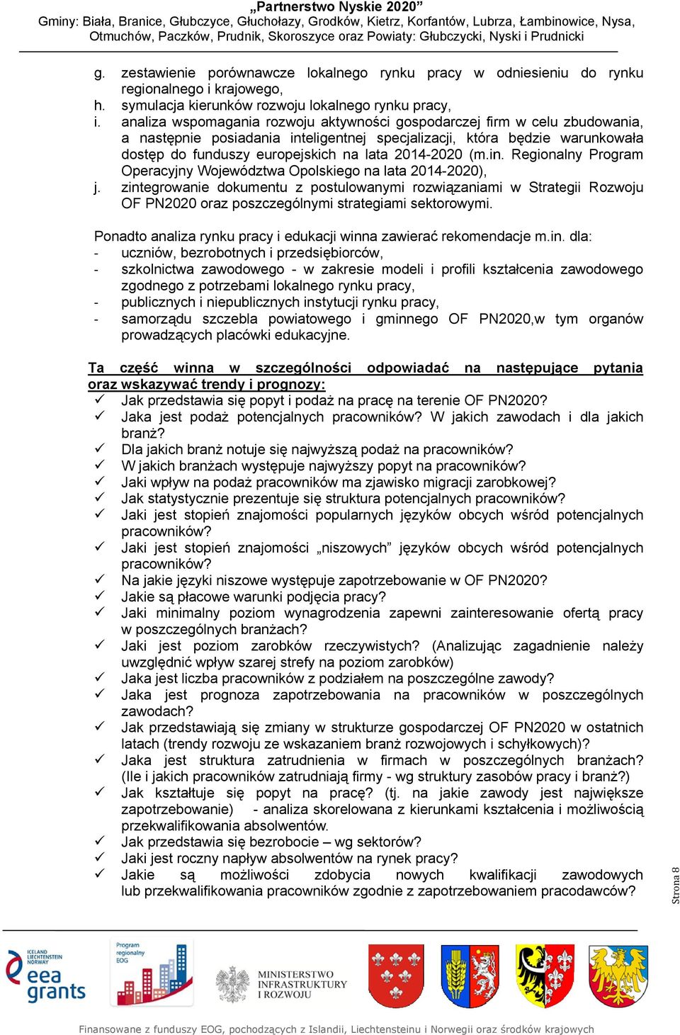 2014-2020 (m.in. Regionalny Program Operacyjny Województwa Opolskiegoo na lata 2014-2020), j.