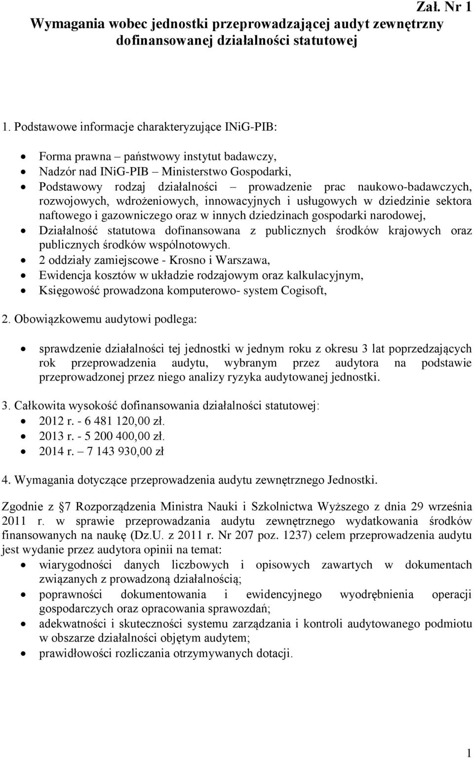 naukowo-badawczych, rozwojowych, wdrożeniowych, innowacyjnych i usługowych w dziedzinie sektora naftowego i gazowniczego oraz w innych dziedzinach gospodarki narodowej, Działalność statutowa