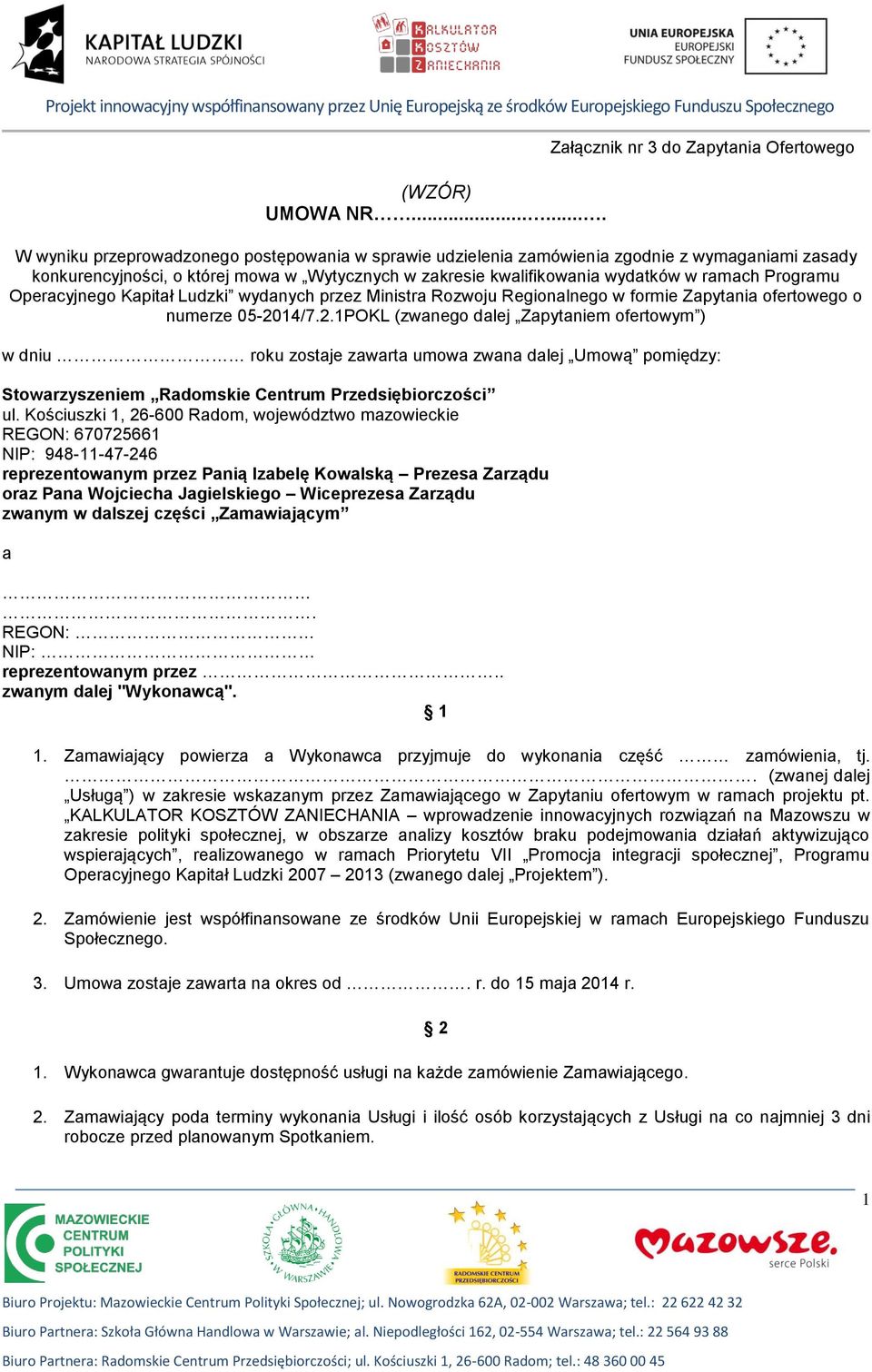 zakresie kwalifikowania wydatków w ramach Programu Operacyjnego Kapitał Ludzki wydanych przez Ministra Rozwoju Regionalnego w formie Zapytania ofertowego o numerze 05-20