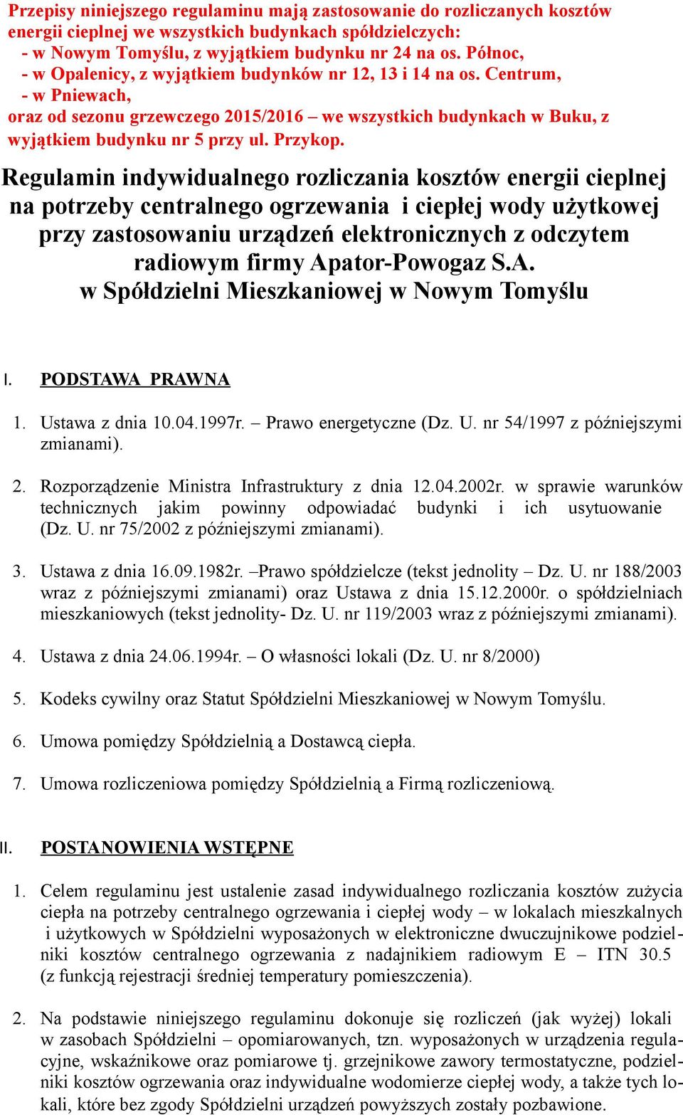 Regulamin indywidualnego rozliczania kosztów energii cieplnej na potrzeby centralnego ogrzewania i ciepłej wody użytkowej przy zastosowaniu urządzeń elektronicznych z odczytem radiowym firmy