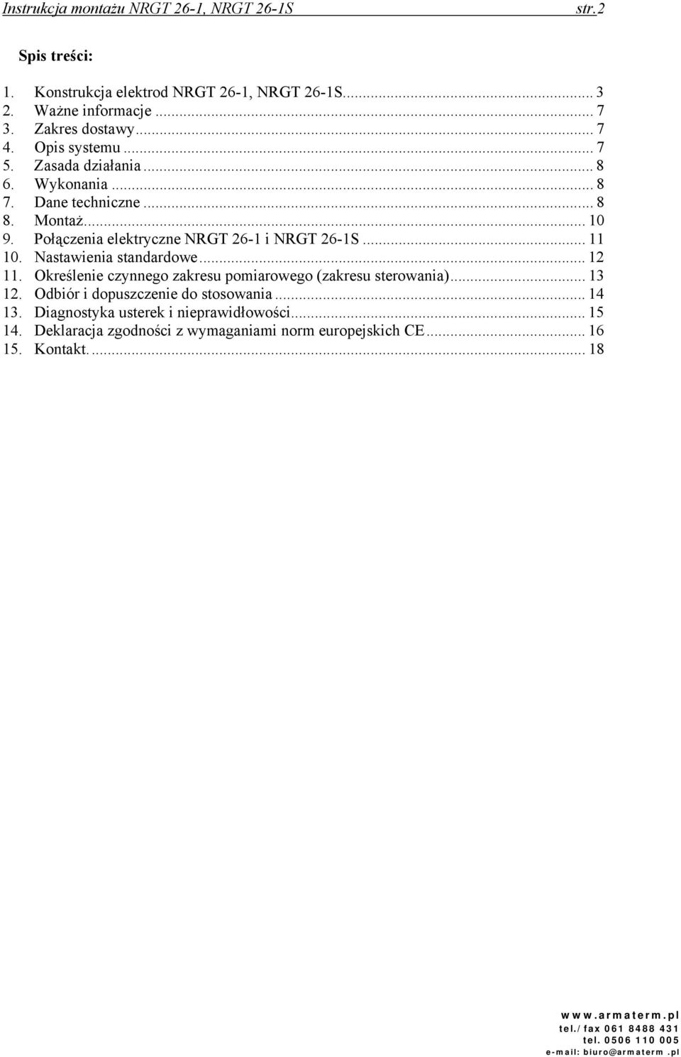 Nastawienia standardowe... 12 11. Określenie czynnego zakresu pomiarowego (zakresu sterowania)... 13 12.